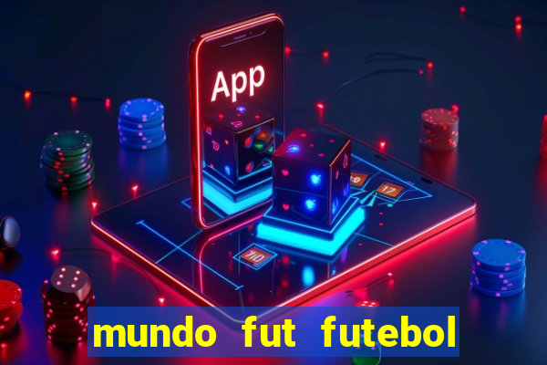 mundo fut futebol ao vivo